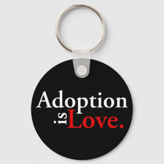 Adoption ist Liebe Schlüsselanhänger