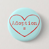 Adoption = Liebe in rot Button (Vorderseite)
