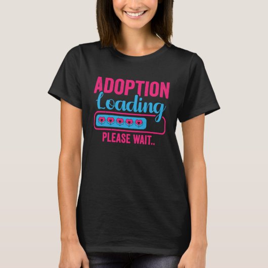 Adoption Loading Foster Parents Adoptive Mom Dad T-Shirt (Vorderseite)