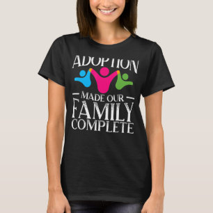 Adoption macht unsere Familie zum Alltag Gotcha Fo T-Shirt