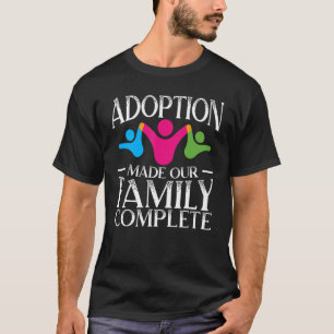 Adoption macht unsere Familie zum Alltag Gotcha Fo T-Shirt