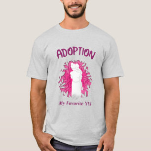 Adoption Mein Favorit Ja Ja Adoptivmutter T-Shirt