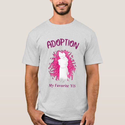 Adoption My Favourite Yes yes Adoptive Mom T-Shirt (Vorderseite)