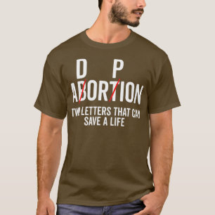Adoption statt Abtreibung Zwei Briefe können ein P T-Shirt