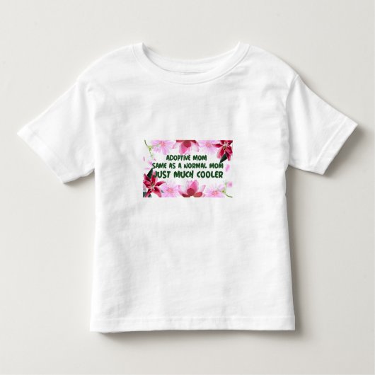 Adoptive Mama gleicht einer normalen Mama, nur vie Kleinkind T-shirt (Vorderseite)