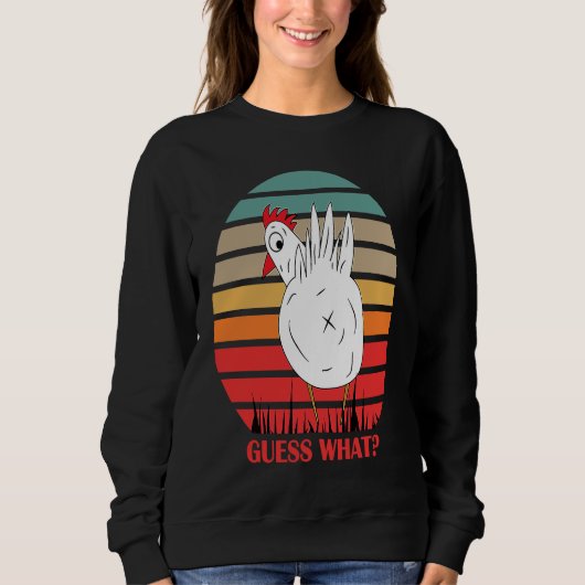 Adorable Guess What Chicken Butt unique Family Sweatshirt (Vorderseite)