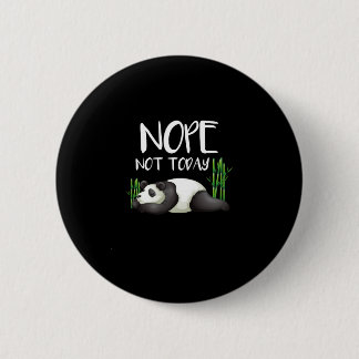 Adorable Nope nicht heute lazy Panda Button