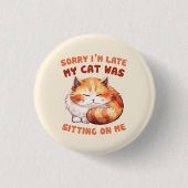 Adorable Orange Tabby Cat - Sorry, ich bin spät Button (Vorderseite)