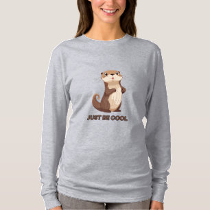 Adorable Otter Cartoon Illustration "nur cool sein T-Shirt