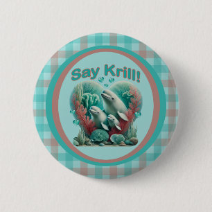 Adorable "Say Krill" Whale Family Portrait Button