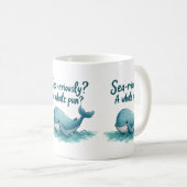 Adorable "Sea rrious? Ein Whale Pun?" Ocean Design Kaffeetasse (VorderseiteRechts)