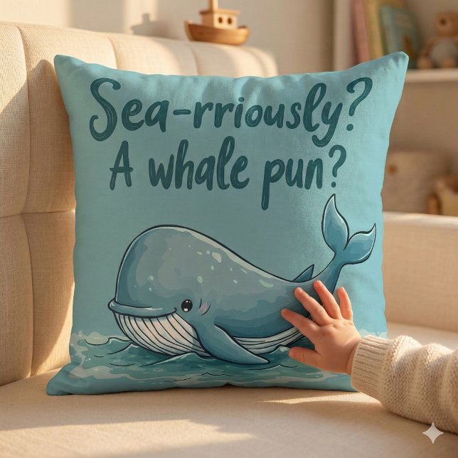 Adorable "Sea rrious? Ein Whale Pun?" Ocean Design Kissen (Adorable Sea-rriously A Whale Pun Ocean Design Throw Pillow Mockup E)