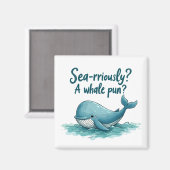 Adorable "Sea rrious? Ein Whale Pun?" Ocean Design Magnet (Vorderseite/Rückseite)