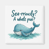 Adorable "Sea rrious? Ein Whale Pun?" Ocean Design Magnet (Vorne)