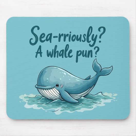 Adorable "Sea rrious? Ein Whale Pun?" Ocean Design Mousepad (Vorne)