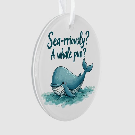 Adorable "Sea rrious? Ein Whale Pun?" Ocean Design Ornament (Vorderseite)