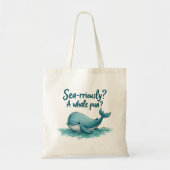 Adorable "Sea rrious? Ein Whale Pun?" Ocean Design Tragetasche (Vorne)