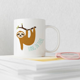 Adorable Sloth "Hang in There" Kaffeetasse