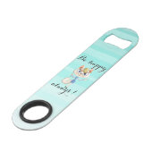 Adorable Whimsical Cat - Sei immer glücklich Speed Flaschenöffner (Vorderseite Schrägansicht)