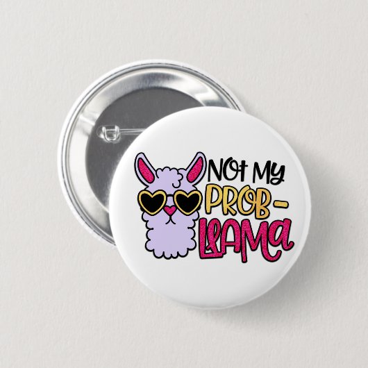 Adorables Llama-Liebe nicht meine Probllama-Schalt Button (Vorne & Hinten)
