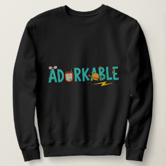 Adorkable: Nerdy Niedlich & Quirky Sweatshirt - T 