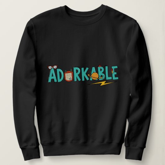 Adorkable: Nerdy Niedlich & Quirky Sweatshirt - T  (Design vorne)