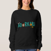 Adorkable: Nerdy Niedlich & Quirky Sweatshirt - T  (Vorderseite)