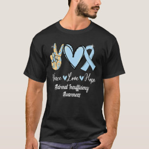 Adrenale Insuffizienz Friedensstiftende Liebe Hope T-Shirt