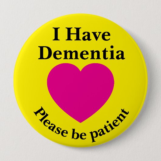 Adult 4 inch "I Have Dementia" Button  (Vorderseite)