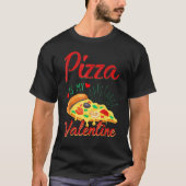 Adult Anti Valentine's Day Pizza Is My Valentine T-Shirt (Vorderseite)