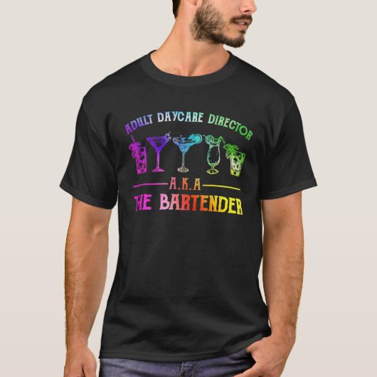 Adult Daycare Director Aka Der Barkeeper T-Shirt (Vorderseite)