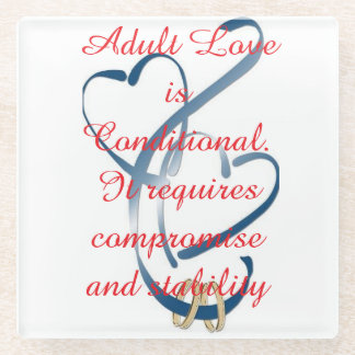 "Adult Love is Conditional" Glasuntersetzer