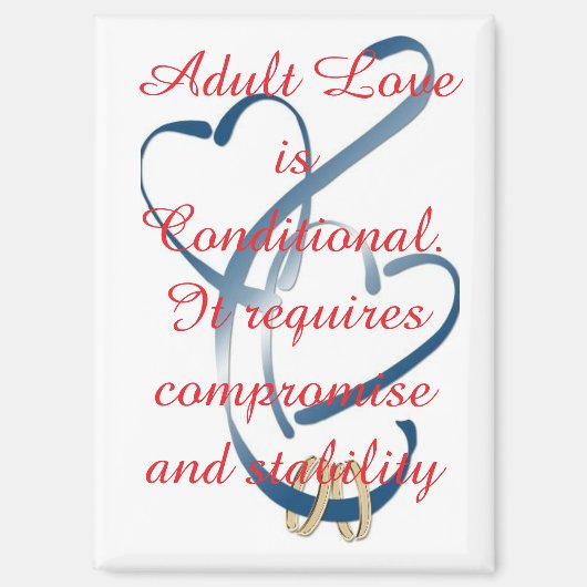 "Adult Love is Conditional" Magnet (Vorderseite)