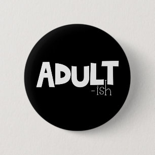 Adult-Schwarz-Weiß-Sprichwort Button