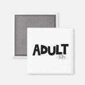 Adult-Schwarz-Weiß-Sprichwort Magnet (Vorderseite/Rückseite)