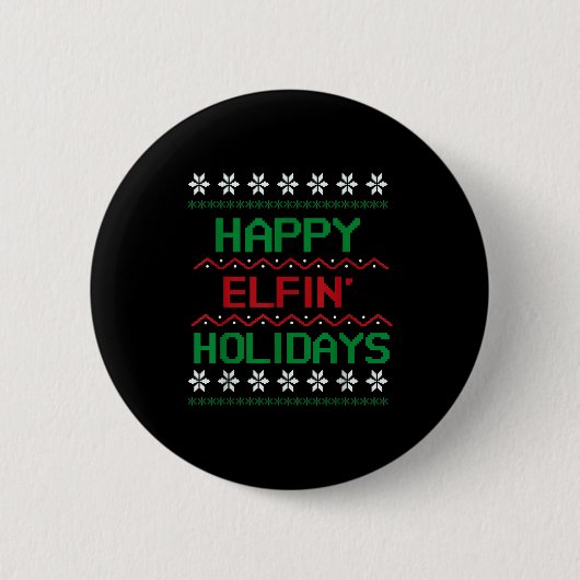 Adult Ugly Christmas Sweater Tee. Happy Elfin' Hol Button (Vorderseite)