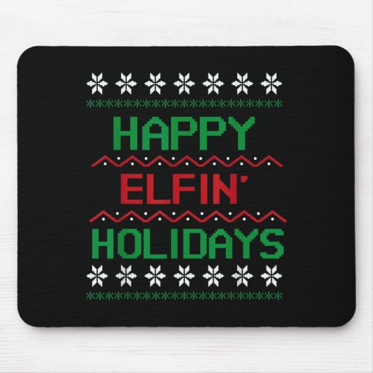 Adult Ugly Christmas Sweater Tee. Happy Elfin' Hol Mousepad (Vorne)