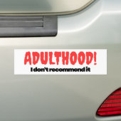 Adulthood Bumper Sticker - I Don’t Recommend It Autoaufkleber (Auf Auto)
