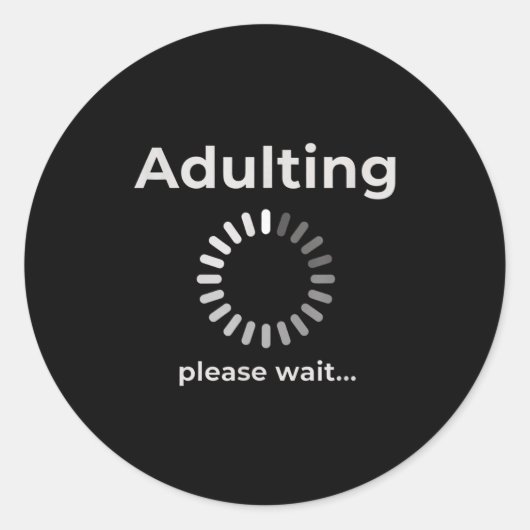 Adulting Humor Novelty Apparel, Adulting Please Wa Runder Aufkleber (Vorderseite)