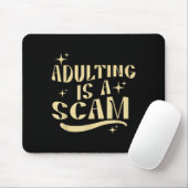 Adulting Is A Scam,funny Sarcastic Sublimation Gif Mousepad (Mit Mouse)