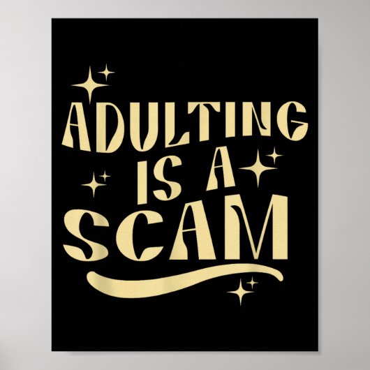 Adulting Is A Scam,funny Sarcastic Sublimation Gif Poster (Vorne)