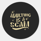 Adulting Is A Scam,funny Sarcastic Sublimation Gif Runder Aufkleber (Vorderseite)