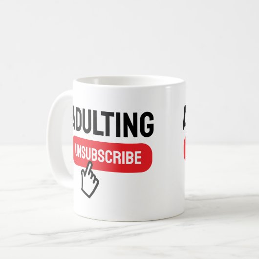 Adulting is Tough Unsubscribe Humor Kaffeetasse (Vorderseite Links)