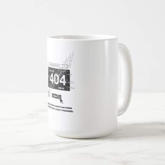 Adulting Motivation: Error 404 T-Shirt, Mug, & Leg Kaffeetasse (VorderseiteRechts)