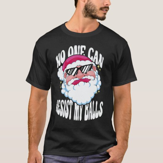 Adults Christmas Pun Santa No One Can Resist My Ba T-Shirt (Vorderseite)