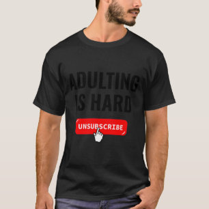 Aduting ist schwer Abbestellbare Quote T-Shirt
