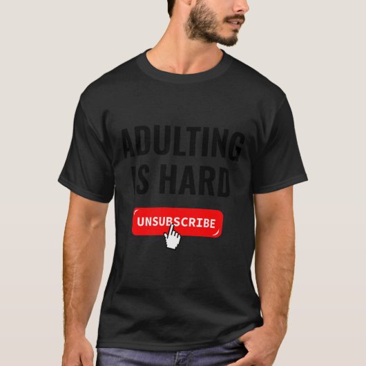 Aduting ist schwer Abbestellbare Quote T-Shirt (Vorderseite)