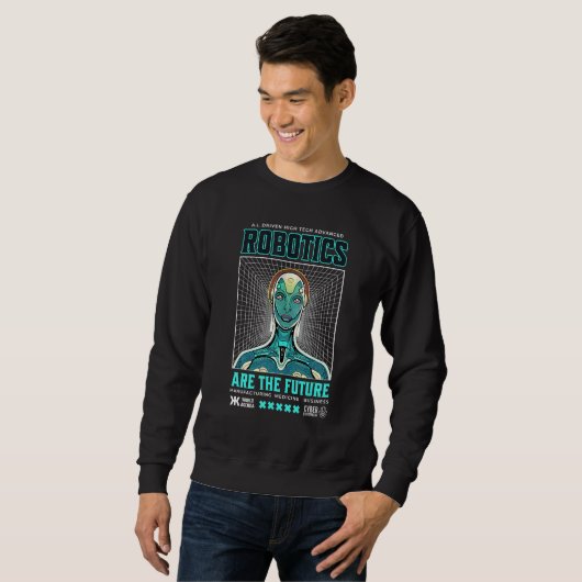 Advanced Robotics are the Future Robot Technology Sweatshirt (Vorne ganz)