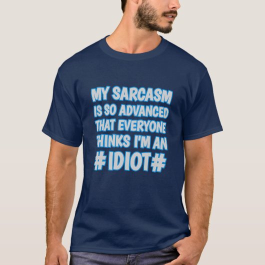 Advanced Sarcasm - Funny sarcastic T-Shirt (Vorderseite)