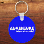 adventure before dementia schlüsselanhänger (Vorderseite)
